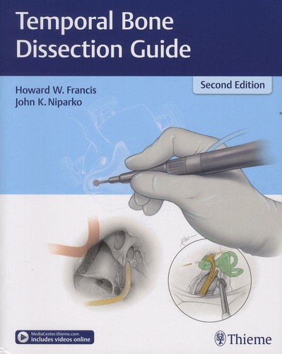 Howard-W Francis et John-K Niparko - Temporal Bone Dissection Guide.