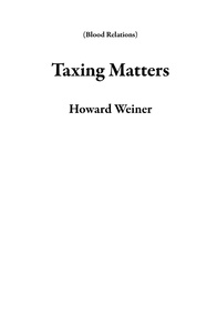  Howard Weiner - Taxing Matters - Blood Relations.