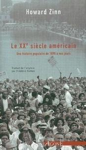 Howard Zinn - Le XXe siècle américain - Une histoire populaire de 1890 à nos jours.