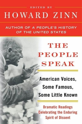 Howard Zinn - The People Speak - American Voices, Some Famous, Some Little Known.