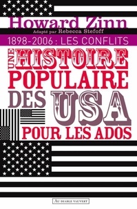Howard Zinn - Une histoire populaire des Etats-Unis pour les ados - Volume 2, 1898-2006 : les conflits.