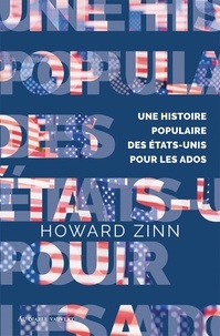 Howard Zinn - Une histoire populaire des Etats-Unis pour les ados.