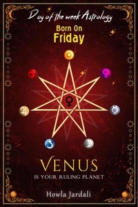 Téléchargements de livres pour kindle free Born on Friday: Venus is your Ruling Planet (Litterature Francaise) 9798215108260