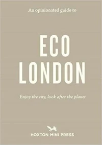 An opinionated guide to eco london