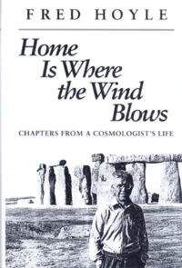 Home Is Where The Wind Blows. Chapters From A Cosmologist'S Life, Edition En Anglais