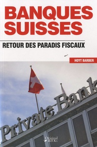 Hoyt Barber - Les banques suisses.
