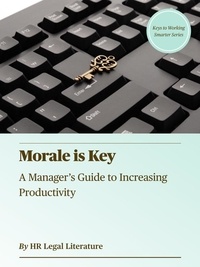  HR Legal Literature - Morale is Key: A Manager’s Guide to Increasing Productivity - Keys to Working Smarter, #2.
