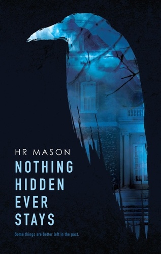  HR Mason - Nothing Hidden Ever Stays.