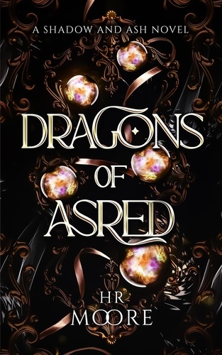  HR Moore - Dragons of Asred - Shadow and Ash, #2.