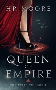  HR Moore - Queen of Empire - The Relic Trilogy, #1.