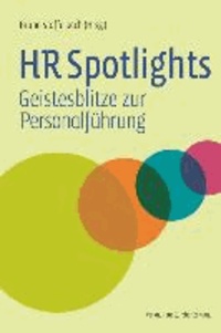 HR Spotlights - Geistesblitze zur Personalführung.