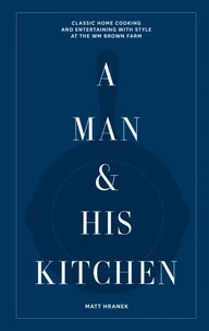 A Man & His Kitchen /anglais