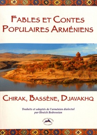 Hratch Bedrossian - Fables et contes populaires arméniens de Chirak, de Bassène et du Djavakhq.