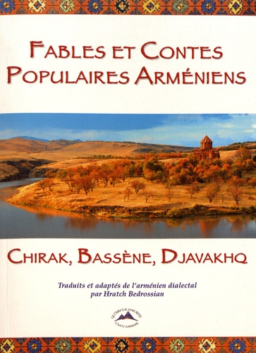 Fables et contes populaires arméniens de Chirak, de Bassène et du Djavakhq