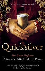 HRH Princess Michael of Kent - Quicksilver - A Novel.