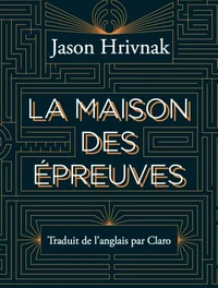 La maison des épreuves