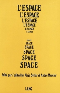 Hrsg Svilar/mercier et Maja Svilar - L'espace - Space - Institut international de philosophie- Entretiens de Berne, 12-16 Septembre 1976.