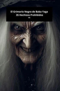 El Grimorio Negro de Baba Yaga: 35 Hechizos Prohibidos