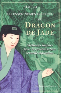 Histoiresdenlire.be Les enseignements sexuels du Dragon de Jade - Méthodes taoïstes pour la revitalisation sexuelle masculine Image