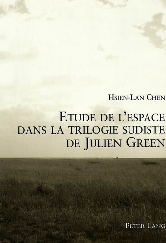 Hsien-Lan Chen - Etude de l'espace dans la trilogie sudiste de Julien Green.