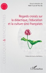Hsin-I Lee et Yiru Xu - Regards croisés sur la didactique, l'éducation et la culture sino-françaises.