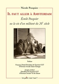  Https://www.comexpo2a.fr - Il faut aller à Amsterdam - Émile Pasquier ou la vie d'un militant du 20° siècle.