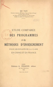 Étude comparée des programmes et des méthodes d'enseignement pour les enfants de six à douze ans en Chine et en France