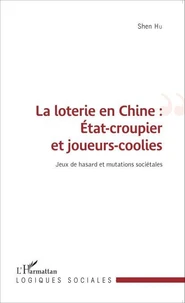 La loterie en Chine : Etat-croupier et joueurs-coolies