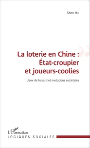 La loterie en Chine : Etat-croupier et joueurs-coolies