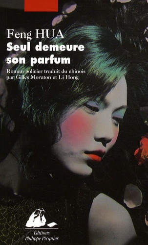 Hua Feng - Seul demeure son parfum.