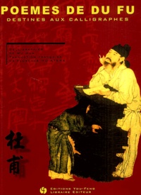 Hua Wu et Florence Hu-Sterk - Poèmes de Du Fu destinés aux calligraphes.