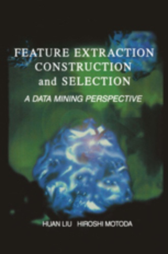 Huan Liu et Hiroshi Motoda - Feature Extraction, Construction and Selection: A Data Mining Perspective.