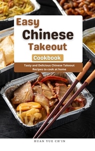  Huan Yue Ch'in - Easy Chinese Takeout Cookbook : Tasty and Delicious Chinese Takeout Recipes to cook at home.