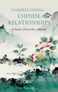 Understanding Chinese Relationships: A Seed, a Growth, a Bloom