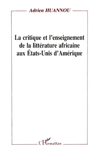 La critique et l'enseignement de la littérature africaine aux États-Unis d'Amérique
