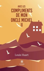 Avec les compliments de mon oncle Michel II