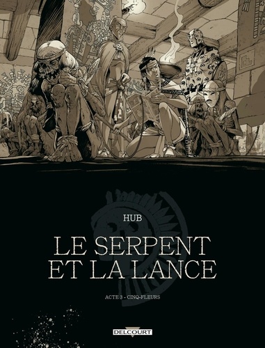 Le Serpent et la Lance Tome 3 Cinq-fleurs -  -  Edition spéciale en noir & blanc