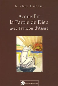 Accueillir la Parole de Dieu avec François d'Assise