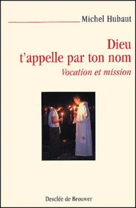Dieu T'Appelle Par Ton Nom. Vocation Et Mission