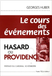 Le Cours Des Evenements. Hasard Ou Providence ?