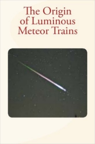 The Origin of Luminous Meteor Trains