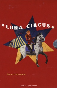 Hubert Abraham - Luna Circus  : Coffret 3 volumes.