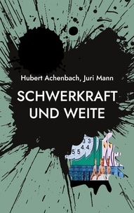 Téléchargez des ebooks gratuits pour Kindle Fire Schwerkraft und Weite  - Zeitreflexionen 9783756875955 par Hubert Achenbach, Juri Mann FB2 CHM