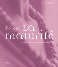 Eloge de la maturité