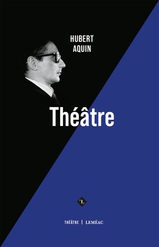 Hubert Aquin - Theatre.