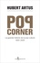 Pop corner. La grande histoire de la pop-culture 1920-2020