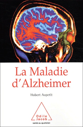 La maladie d'Alzheimer  édition revue et augmentée