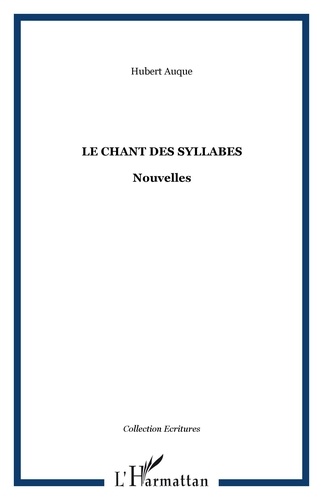 Hubert Auque - Le chant des syllabes - Nouvelles.