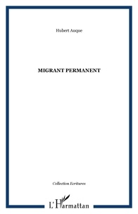 Hubert Auque - Migrant permanent.