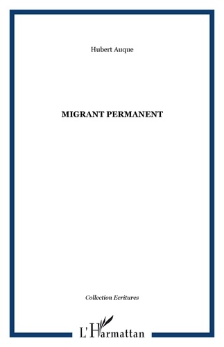 Hubert Auque - Migrant permanent.